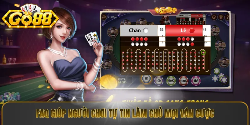 FAQ giúp người chơi tự tin làm chủ mọi ván cược